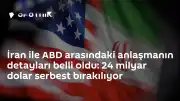İran ve ABD Arasındaki Anlaşmanın Detayları Ortaya Çıktı: 24 Milyar Dolarlık Varlık Serbest Bırakılıyor