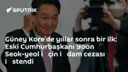 Güney Kore'de Eski Cumhurbaşkanı Yoon Seok-yeol İçin İdam Cezası Talep Edildi