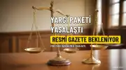 12. Yargı Paketi Yasalaştı: Yürürlük Tarihi ve İçerik Hakkında Detaylar