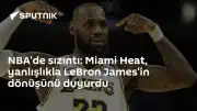 Miami Heat'ten LeBron James İddialarına İlişkin Açıklama: 'Aceleye Getirmeyeceğiz'