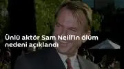 Ünlü Oyuncu Sam Neill'in Ölüm Nedeni Belli Oldu