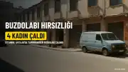 İstanbul'da 4 Kadın, Tamirhaneden 100 Kilo Ağırlığında Buzdolabını Çaldı