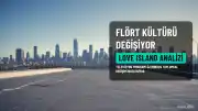 Love Island Örneğiyle Modern Flört Kültüründeki Değişim Analiz Ediliyor