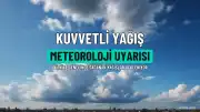 Meteoroloji'den Kuvvetli Yağış Uyarısı: Türkiye Genelinde Yağışlar Sürecek