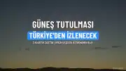 2 Ağustos 2027'de Gerçekleşecek Güneş Tutulması Türkiye'den de İzlenebilecek