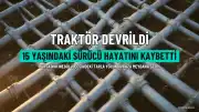 Bursa'da Traktör Kazası: 15 Yaşındaki Sürücü Hayatını Kaybetti