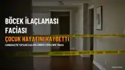 Çanakkale'de Böcek İlaçlaması Sonucu 9 Yaşındaki Yusuf Hayatını Kaybetti, Annesi Yoğun Bakımda