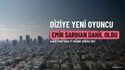 Daha 17 dizisine Emir Sarıhan dahil oldu