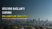 Discord'da Yaygın Bağlantı Sorunları Yaşanıyor