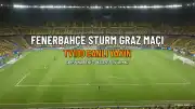 Fenerbahçe - Sturm Graz Maçı Hangi Kanalda Yayınlanacak?