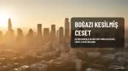 Gaziosmanpaşa'da Boğazı Kesilmiş Erkek Cesedi Bulundu