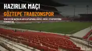 Göztepe ve Trabzonspor Hazırlık Maçı İçin Sahaya Çıkıyor