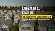 İstanbul Sarıyer'de Su Kesintisi: 28 Ağustos'ta Sular Ne Zaman Gelecek?