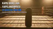 Kamu Borçları Yapılandırmasında Son Gün: 31 Ağustos