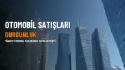 Otomobil Satışlarında Önemli Düşüş: Piyasada Durgunluk Hakim