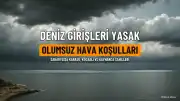 Sakarya'da Olumsuz Hava Koşulları Nedeniyle Denize Girişler Yasaklandı