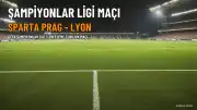 Sparta Prag - Lyon Maçı Hangi Kanalda, Saat Kaçta Yayınlanacak?