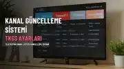 TKGS Nedir? Kanal Güncelleme ve Ayarlama İşlemleri