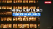 Ukrayna'dan Rusya'ya Yüzlerce İHA ile Yoğun Saldırı: Moskova ve Belgorod Etkilendi