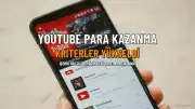 YouTube'da Para Kazanma Kriterleri Yükseltildi
