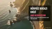 ABD, Hürmüz Boğazı Teklifini Reddetti: İran Resmi Cevap Bekliyor