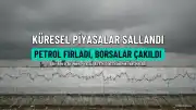ABD-İran Geriliminde Küresel Piyasalar Dalgalandı: Petrol Yükseldi, Borsalar Düştü