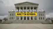 Arif Ahmet Denizolgun'un doktoru N.D. adliyeye sevk edildi
