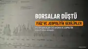Avrupa Borsaları Faiz Baskısı ve Jeopolitik Gerilimlerle Düştü