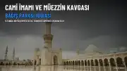 Büyükçekmece'de Cami İmamı ile Müezzin Arasında Para Tartışması: Kavga Çıktı