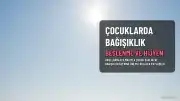 Çocuklarda Bağışıklık: Takviye Yerine Beslenme ve Hijyen Önemli