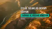 Hafta Sonu Yağmur ve Rüzgar Döndü, Eylül Sıcaklığı Devam Ediyor