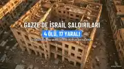 İsrail Ateşkes İddialarına Rağmen Gazze'de Saldırılara Devam Etti: 4 Ölü, 17 Yaralı