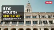 İstanbul Büyükşehir Belediyesi'ne Yeni Operasyon: Gözaltılar Var