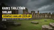 Kadeş Antlaşması'nın Yeni Tablet Parçasındaki Sırlar Çözüldü