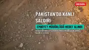 Pakistan'da Emniyet Müdürlüğü'ne Kanlı Saldırı: Çok Sayıda Ölü ve Yaralı Var
