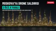Rusya'dan 'Büyük Ölçekli' Ukrayna Drone Saldırısı: Moskova Bölgesinde 2 Ölü, 6 Yaralı