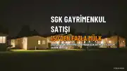 SGK'dan 150'den Fazla Gayrimenkul Satışa Çıkarıldı
