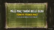 Türkiye-Fransa Milli Maçı Tarihi ve Aday Kadro Açıklandı