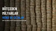 2027 Bütçesi Gelir Kalemleri Belli Oldu: Cezalardan Milyarlar Toplanacak