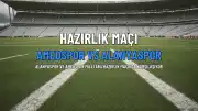 Amedspor ve Alanyaspor Hazırlık Maçında Karşılaşıyor