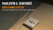 Antalya Devlet Senfoni Orkestrası, Gustav Mahler'in 5. Senfonisi'ni Sahneleyecek