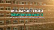 Bingöl'de Okul Asansöründe Yaşanan Kazada 9. Sınıf Öğrencisi Hayatını Kaybetti
