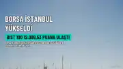 Borsa İstanbul Günün İlk Yarısında Yükseldi: BIST 100 Endeksi 12.098,53 Puana Ulaştı