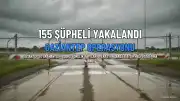 Gaziantep'te Çeşitli Suçlardan Aranan 155 Şüpheli Yakalandı