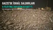 İsrail Saldırılarında Gazze'de 5 Filistinli Hayatını Kaybetti