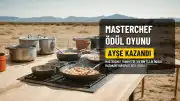 MasterChef Türkiye'de Ödül Oyununu Ayşe Kazandı: 100 Bin TL'lik Ödülün Sahibi Oldu