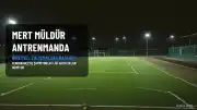 Mert Müldür Sahalara Dönüyor: Fenerbahçe'de Bireysel Antrenmanlara Başladı