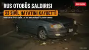 Rusya'nın Otobüs Saldırısında 33 Kişi Hayatını Kaybetti, Ukrayna'da Saldırılar Artıyor