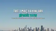 TRT 1 Yayın Frekansları ve Maç İzleme Bilgileri: Trabzonspor ve Beşiktaş Karşılaşmaları Şifresiz Yayınlanacak