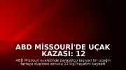 ABD Missouri'de Uçak Kazası: 12 Kişi Yaşamını Yitirdi